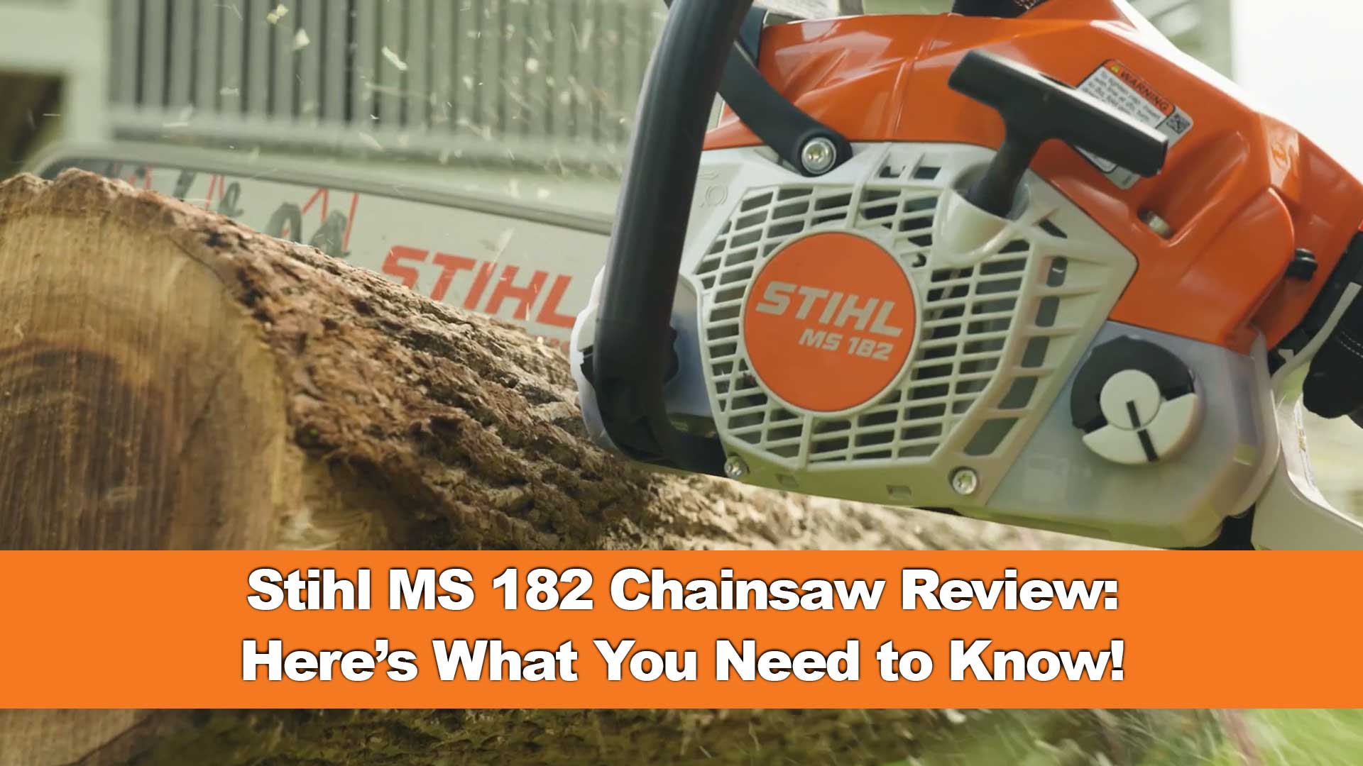 Stihl MS 182 Chainsaw Review: Here’s What You Need to Know!